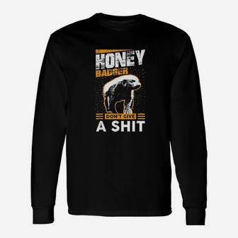 Funny Honey Badger Dont Give A Sht Unisex Long Sleeve | Crazezy DE