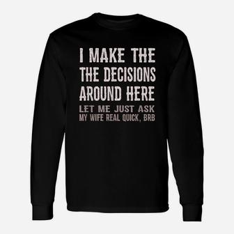 Funny Husband Quote Let Me Ask My Wife Gift Unisex Long Sleeve | Crazezy