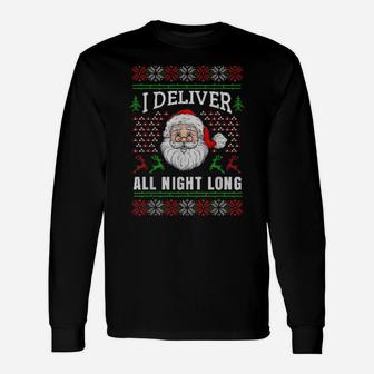 Funny I Deliver All Night Long Santa Gift Ugly Christmas Unisex Long Sleeve | Crazezy
