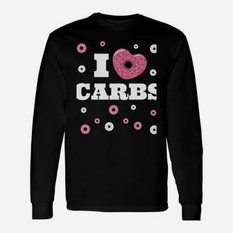 Funny I Love Carbs Unisex Long Sleeve | Crazezy