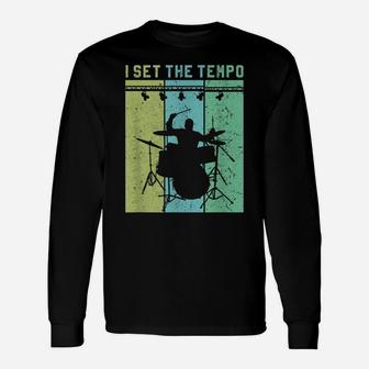 Funny I Set The Tempo Lead Drummer Unisex Long Sleeve | Crazezy