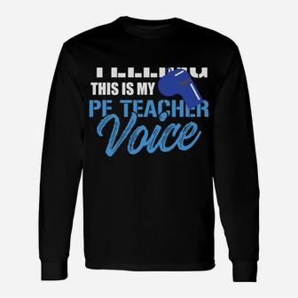 Funny I'm Not Yelling This Is My Pe Teacher Voice Gym Class Unisex Long Sleeve | Crazezy