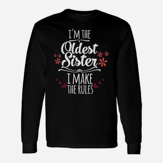 Funny I'm The Oldest Sister I Make The Rules Family Siblings Unisex Long Sleeve | Crazezy DE