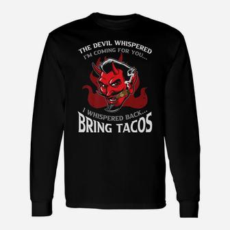 Funny Latin Devil Whispered Bring Tacos Spanish Comida Food Unisex Long Sleeve | Crazezy