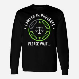 Funny Lawyer In Progress Gift | Law School Apparel Unisex Long Sleeve | Crazezy