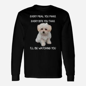 Funny Maltese Dog Watching Owner Quote Puppy Mom Dad Design Unisex Long Sleeve | Crazezy