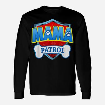 Funny Mama Patrol - Dog Mom, Dad For Men Women Unisex Long Sleeve | Crazezy UK