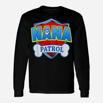 Funny Nana Patrol - Dog Mom, Dad For Men Women Unisex Long Sleeve | Crazezy CA