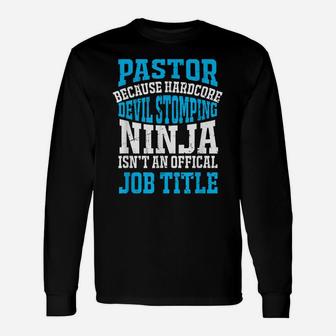 Funny Pastor Gift Devil Stomping Ninja Not Job Title Unisex Long Sleeve | Crazezy