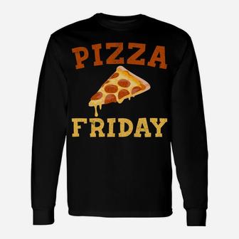 Funny Pizza Gift For Men Women Cool Pizza Friday Food Pun Unisex Long Sleeve | Crazezy AU