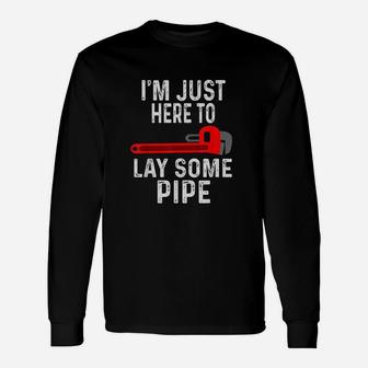 Funny Plumber Gifts For Men Plumbing Lay Some Pipe Unisex Long Sleeve | Crazezy AU
