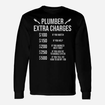 Funny Plumber T-Shirt Plumber Extra Charges Tee Gift Unisex Long Sleeve | Crazezy AU