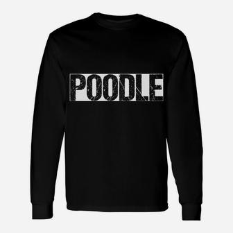Funny Poodle Momdad Quote "It's A Poodle Thing" Dog Lover Unisex Long Sleeve | Crazezy CA