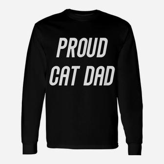 Funny Proud Cat Dad Father Daddy Shirt For Men And Boys Unisex Long Sleeve | Crazezy