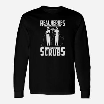 Funny Real Heroes Dont Wear Capes Nurse Unisex Long Sleeve | Crazezy CA