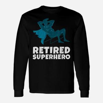 Funny Retired Superhero Retirement Legend Tee Unisex Long Sleeve | Crazezy
