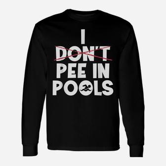 Funny Retro Vintage Swimmer I Dont Pee In Pools Unisex Long Sleeve | Crazezy