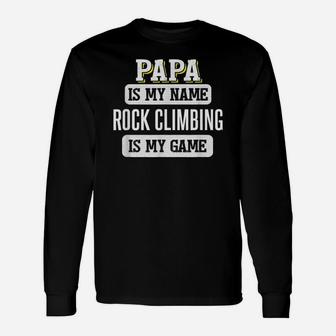 Funny Rock Climbing Gift For Papa Fathers Day Shirt Unisex Long Sleeve | Crazezy UK
