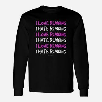 Funny Running Runner I Love I Hate Running Unisex Long Sleeve | Crazezy