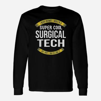 Funny Surgical Tech Gifts Appreciation Unisex Long Sleeve | Crazezy UK