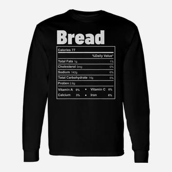Funny Thanksgiving Food Bread Nutritional Facts Unisex Long Sleeve | Crazezy DE