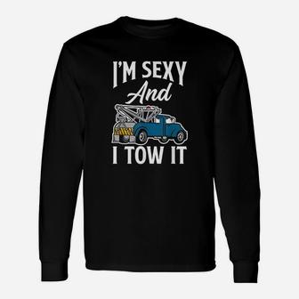 Funny Tow Truck Operator Tow Truck Driver Saying Gift Unisex Long Sleeve | Crazezy DE