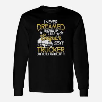 Funny Truck Driver Gift Super Trucker Unisex Long Sleeve | Crazezy CA