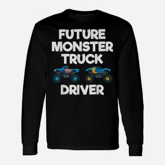 Future Monster Truck Driver Funny Humor Costume Design Unisex Long Sleeve | Crazezy