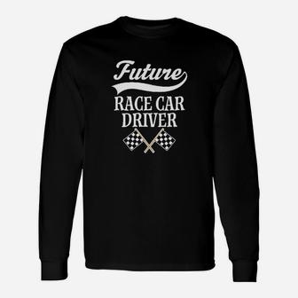 Future Race Car Driver Racing Unisex Long Sleeve | Crazezy
