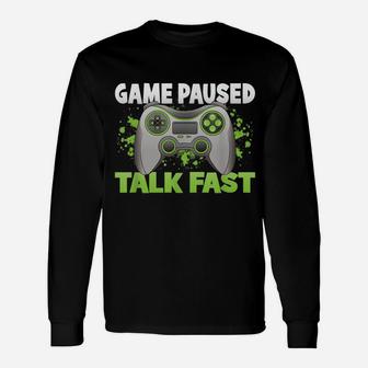 Game Paused Talk Fast Funny Gamer Gaming Controller Unisex Long Sleeve | Crazezy