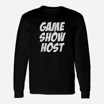 Game Show Host Unisex Long Sleeve | Crazezy UK