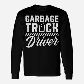 Garbage Truck Driver Men Disposal Man Unisex Long Sleeve | Crazezy AU