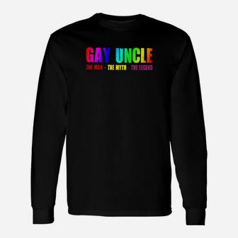 Gay Uncle The Man The Myth The Legend Long Sleeve T-Shirt - Monsterry