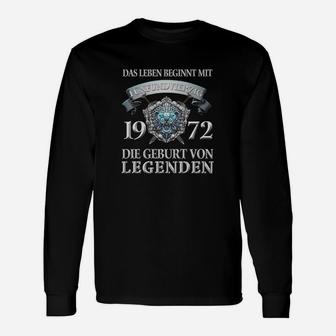 Geburtsjahr 1972 Langarmshirts: Leben Beginnt, Legenden Geboren - Seseable