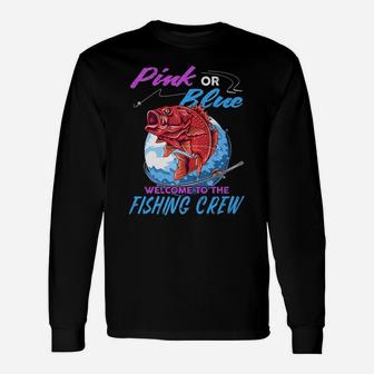 Gender Reveal Fishing Family Pink Blue Welcome Fishing Crew Unisex Long Sleeve | Crazezy AU