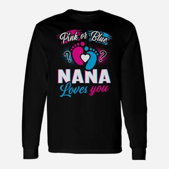 Gender Reveal Pink Or Blue Nana Loves You Baby Shower Party Sweatshirt Unisex Long Sleeve | Crazezy CA