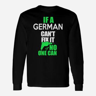 If A German Cant Fix It Long Sleeve T-Shirt - Monsterry