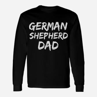 German Shepherd Dad Shirt Funny Dog Father Puppy Daddy Tee Unisex Long Sleeve | Crazezy