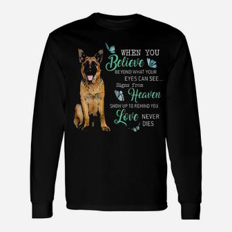 German Shepherd When You Believe Beyond What Your Eyes Can See Signs From Heaven Long Sleeve T-Shirt - Monsterry UK