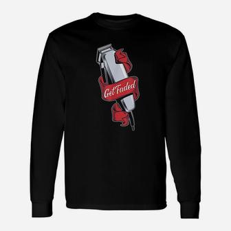 Get Faded Barber Unisex Long Sleeve | Crazezy