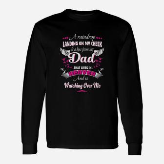 Gift For My Dad That Lives In Heaven And Is Watching Over Me Unisex Long Sleeve | Crazezy CA