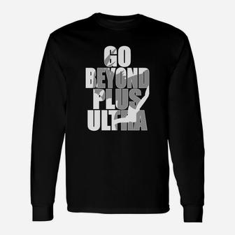 Go Beyond Plus Ultra Long Sleeve T-Shirt - Thegiftio