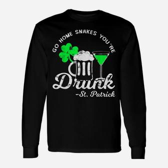 Go Home Snakes You're Drunk Funny St Patrick Day Tshirt Unisex Long Sleeve | Crazezy UK