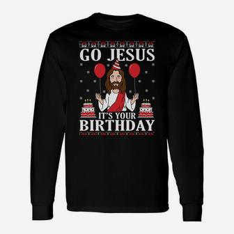 Go Jesus Its Your Birthday Funny Christian Religious Ugly Unisex Long Sleeve | Crazezy UK