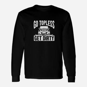 Go Toples Get Dirty Off Road Unisex Long Sleeve | Crazezy