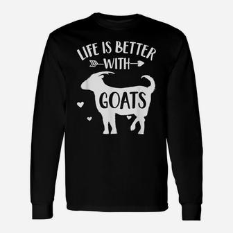 Goat Lover Gift 'Life Is Better With Goats' Fun Animal Goat Unisex Long Sleeve | Crazezy DE