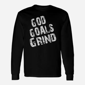 God Goals Grind Unisex Long Sleeve | Crazezy CA