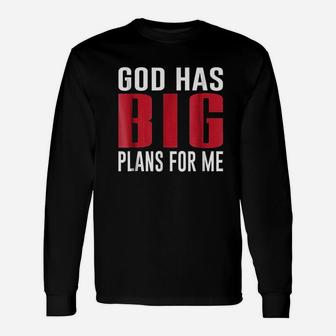 God Has Big Plans For Me Unisex Long Sleeve | Crazezy