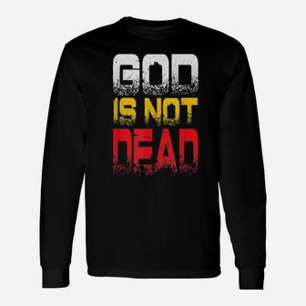 God Is Not Dead With Crown Of Thorns And Jesus Christian Long Sleeve T-Shirt - Monsterry