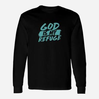 God Is My Refuge Long Sleeve T-Shirt - Monsterry DE